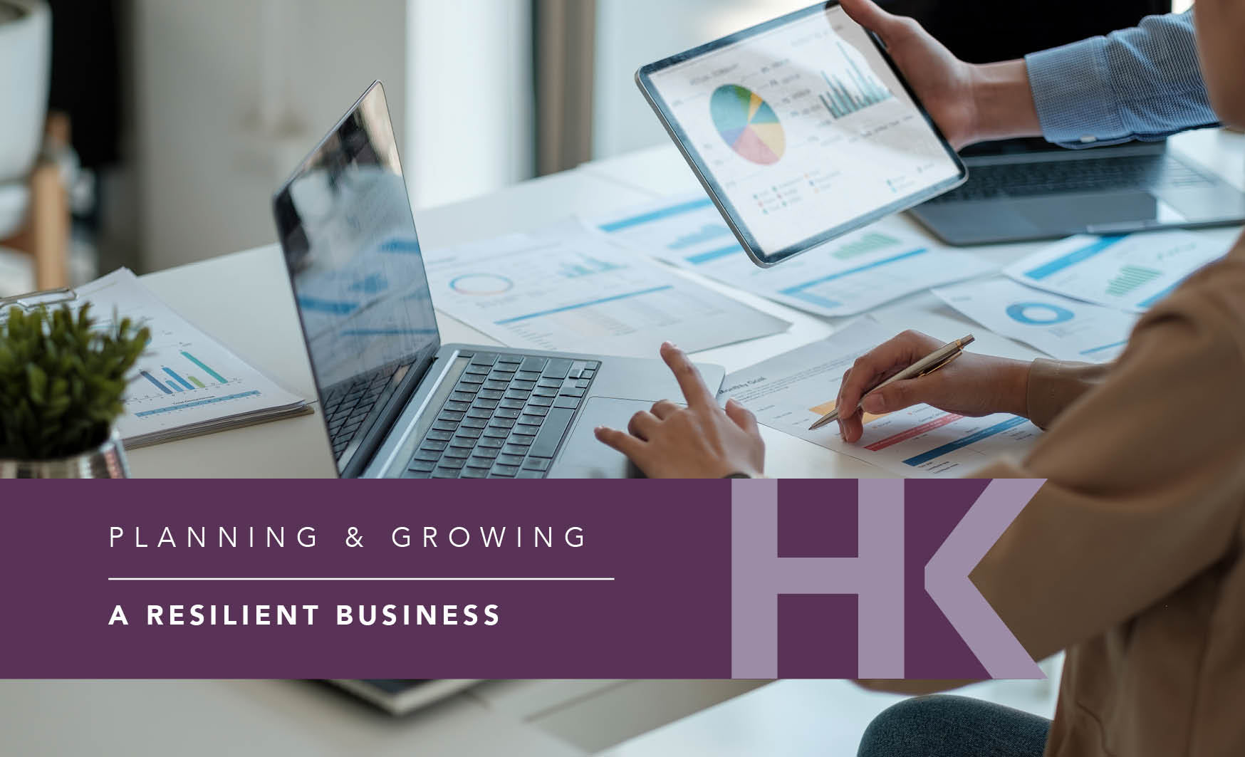 PLANNING & GROWING A RESILIENT BUSINESS