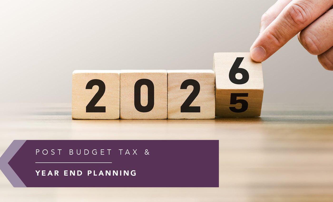 POST BUDGET TAX & YEAR END PLANNING