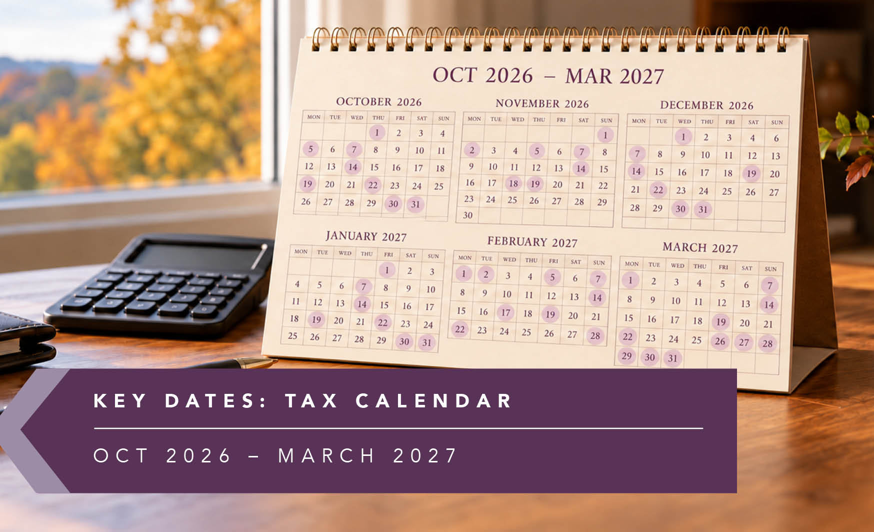 KEY DATES Tax Calendar: October 2026 to March 2027
