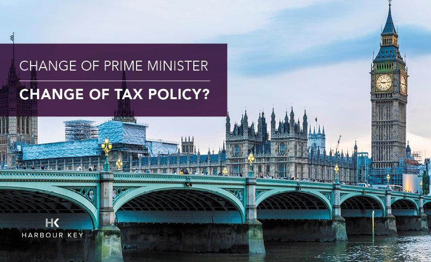 Change of Prime Minister – Change of Tax Policy? - Harbour Key