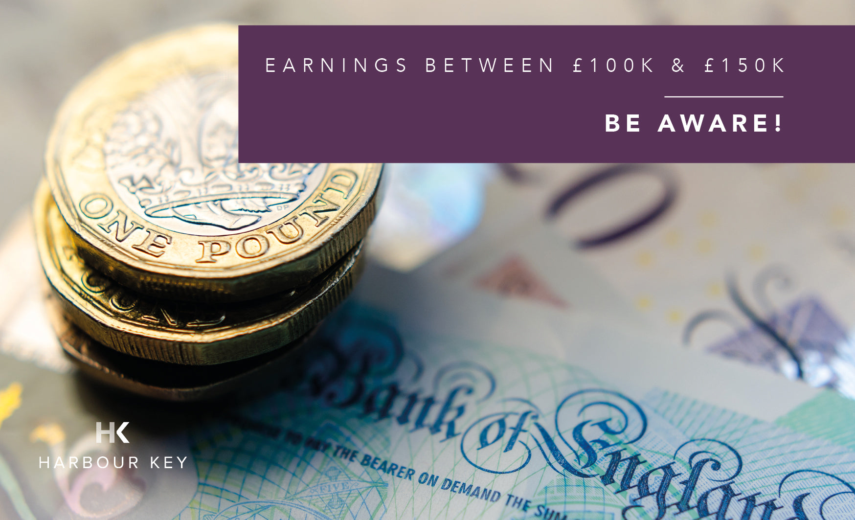 EARNING BETWEEN £100K & £150K, BE AWARE!