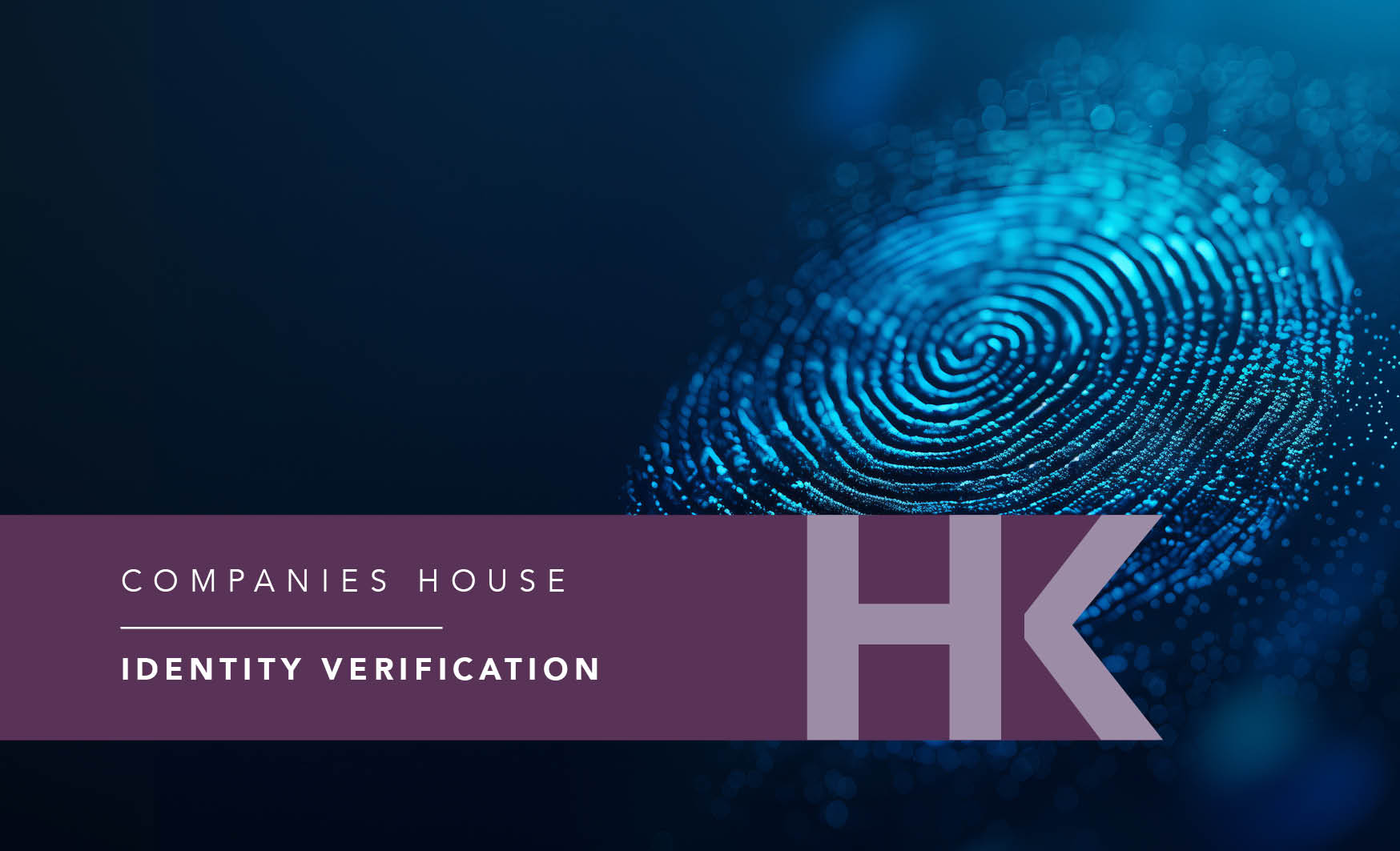 COMPANIES HOUSE CHANGES - MANDATORY IDENTITY VERIFICATION FOR DIRECTORS AND PERSONS WITH SIGNIFICANT CONTROL (PSCS).